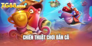 chiến thuật chơi bắn cá