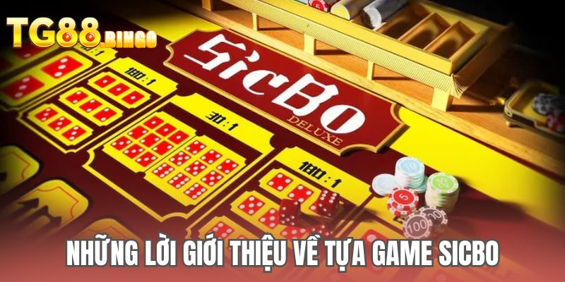 Những lời giới thiệu về tựa game Sicbo